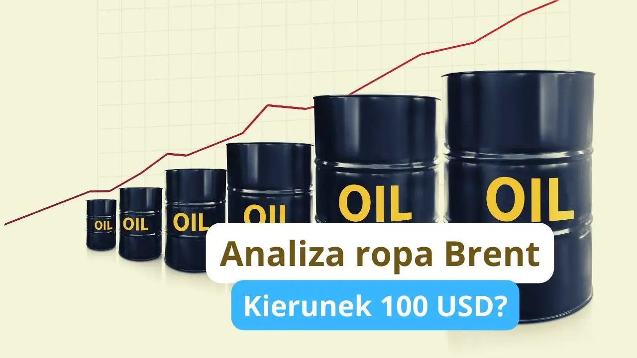 Czy ropa Brent będzie po 100 USD?
